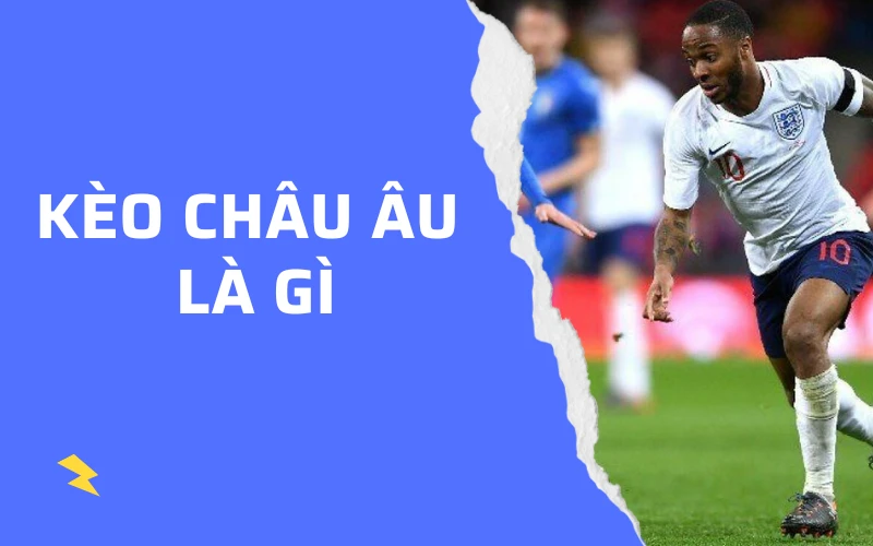 kèo châu âu là gì